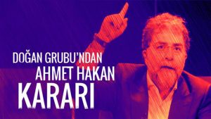 Doğan Grubu’ndan flaş Ahmet Hakan kararı
