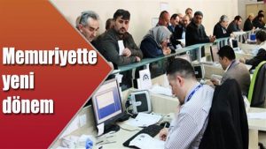 Memuriyette yeni dönem