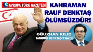 Kahraman Rauf Denktaş ölümsüzdür!