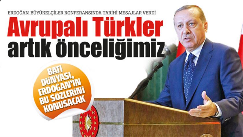 Cumhurbaşkanı Erdoğan: Avrupalı Türkler artık önceliğimiz
