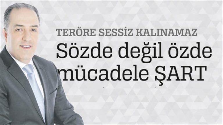 Yeneroğlu: terör örgütlerine karşı sözde değil özde mücadele şart!