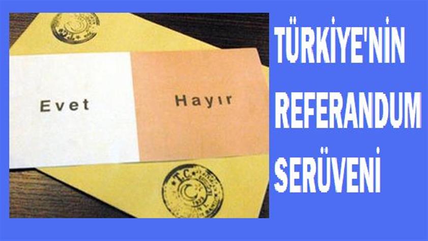 Türkiye’de son 7 referandumdan nasıl bir sonuç çıkmıştı?
