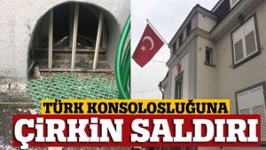 Türkiye’nin Zürih Başkonsolosluğuna saldırı