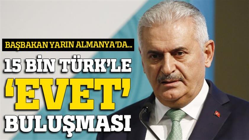 15 bin Türk’le ‘Evet’ buluşması