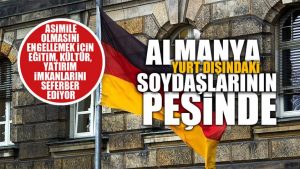 Almanya yurt dışındaki soydaşlarının peşinde