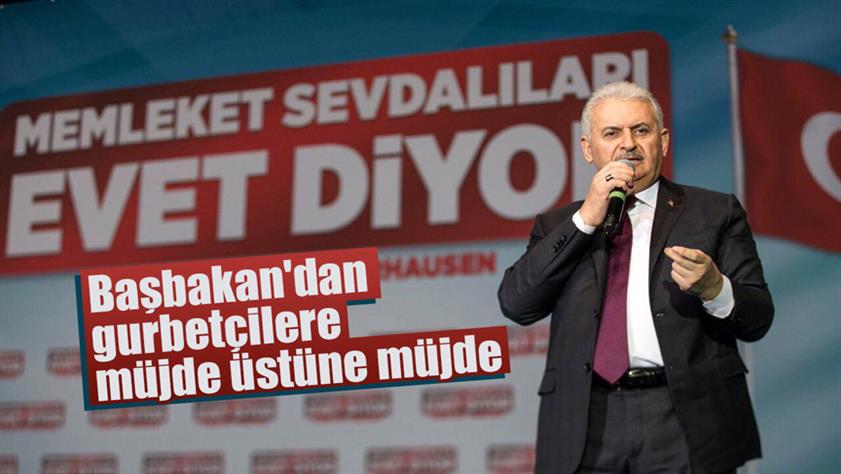 Başbakan’dan gurbetçilere müjde üstüne müjde