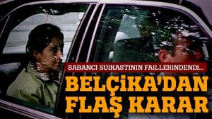 Belçika mahkemesi Fehriye Erdal kararını açıkladı