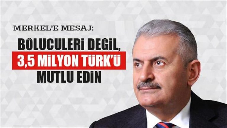 Binali Yıldırım’dan Merkel’e mesaj