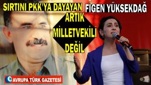 TBMM, HDP Eş Genel Başkanı Figen Yüksekdağ’ın vekilliğini düşürdü