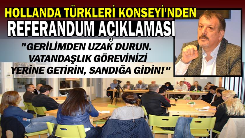 Hollanda Türkleri Konseyi Başkanı Yürükel’den referandum çağrısı: “Vatandaşlık görevini yerine getirin, sandığa gidin!”