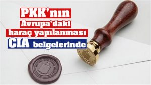 PKK’nın Avrupa’daki haraç yapılanması CIA belgelerinde