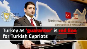 Turkey as ‘guarantor’ is red line for Turkish Cypriots