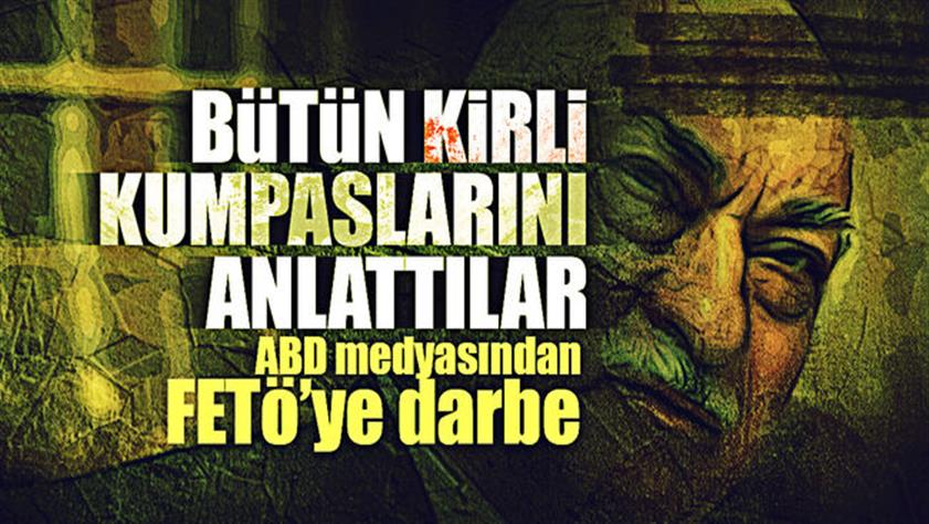 Amerikan kanalından FETÖ’nün karanlık yüzünü anlatan haber! Büyük FETÖ vurgunu ortaya çıktı