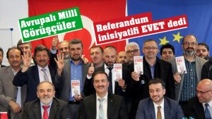 Avrupalı Milli Görüşçüler Referandum inisiyatifi ‘Evet’ dedi