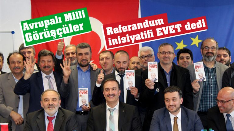 Avrupalı Milli Görüşçüler Referandum inisiyatifi ‘Evet’ dedi