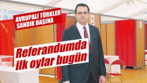 Avrupalı Türkler sandık başına; Referandumda ilk oylar bugün