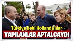 Hollanda vatandaşlarından Çavuşoğlu’na sürpriz