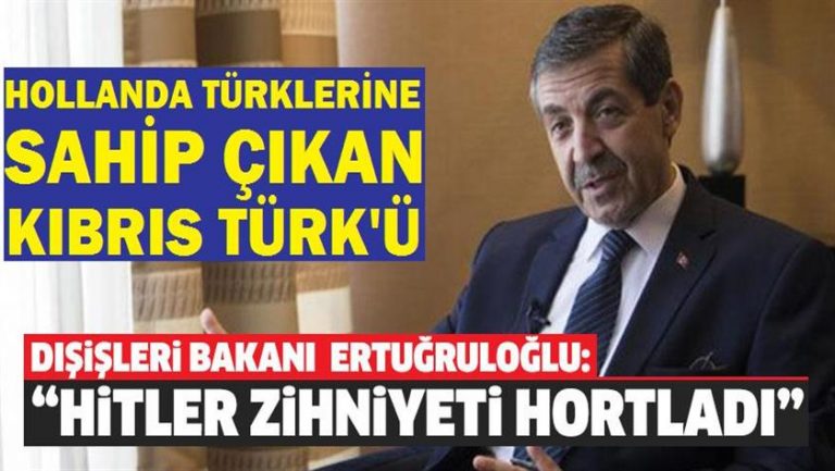 KKTC Dışişleri Bakanı Ertuğruloğlu Avrupalı Türklere sahip çıktı, Hollanda’yı kınadı