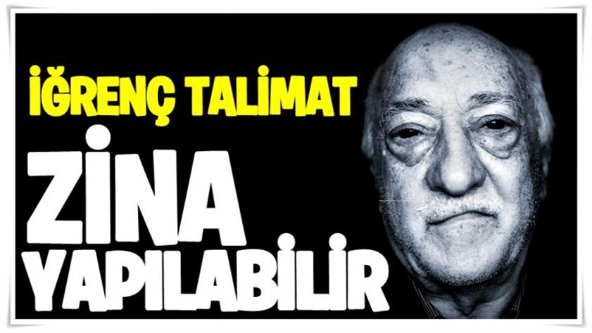 FETÖ elebaşından iğrenç talimat: Tedbir için zina yapılabilir