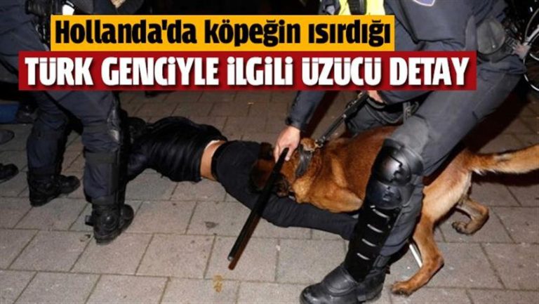 Hollanda’da köpeğin ısırdığı Türk genciyle ilgili üzücü detay