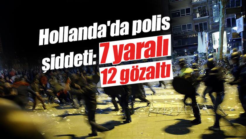 Hollanda polisinden yoğun şiddet sonucu en az 7 yaralı 12 gözaltı; şok görüntüler