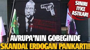 Avrupa’da Erdoğan’ı hedef gösterdiler