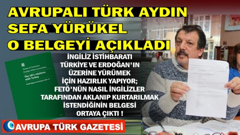 İngiliz istihbaratı Türkiye ve Erdoğan’ın üzerine yürümek için hazırlık yapıyor; Avrupalı Türk aydın Yürükel FETÖ’nün İngilizler tarafından nasıl aklanıp kurtarılmak istendiğini belgeleriyle açıkladı
