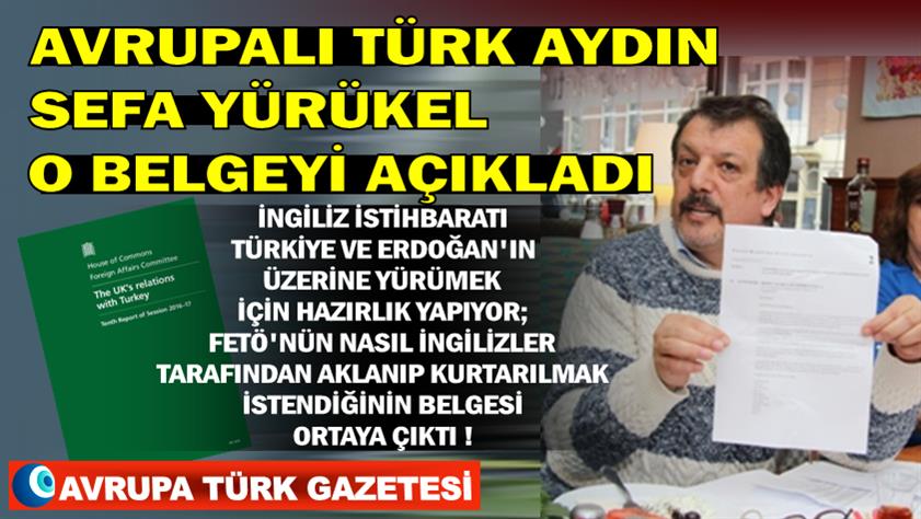İngiliz istihbaratı Türkiye ve Erdoğan’ın üzerine yürümek için hazırlık yapıyor; Avrupalı Türk aydın Yürükel FETÖ’nün İngilizler tarafından nasıl aklanıp kurtarılmak istendiğini belgeleriyle açıkladı