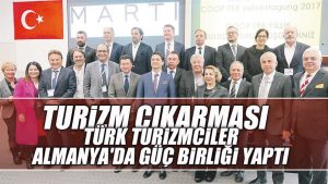 Türk turizmciler Almanya’da güç birliği yaptı