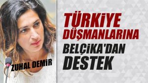 Türkiye düşmanlarına Belçika’dan destek
