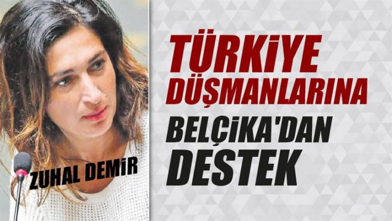 Türkiye düşmanlarına Belçika’dan destek