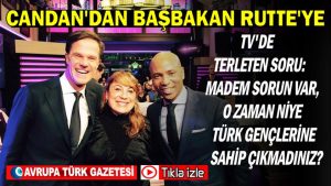 Candan’dan Başbakan Rutte’ye Tv’de terleten soru: Madem sorun var, o zaman niye Türk gençlerine sahip çıkmadınız?