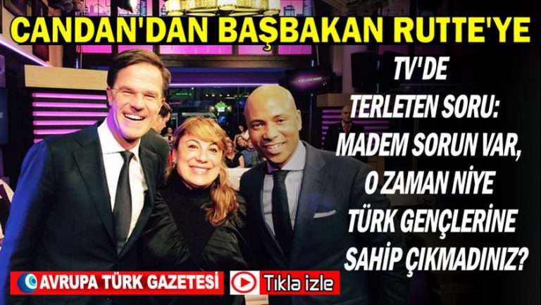 Candan’dan Başbakan Rutte’ye Tv’de terleten soru: Madem sorun var, o zaman niye Türk gençlerine sahip çıkmadınız?