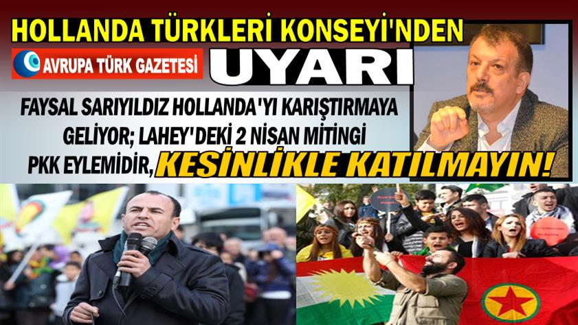 Yürükel’den önemli uyarı: Lahey’deki 2 Nisan mitingi PKK eylemidir, kesinlikle katılmayın!