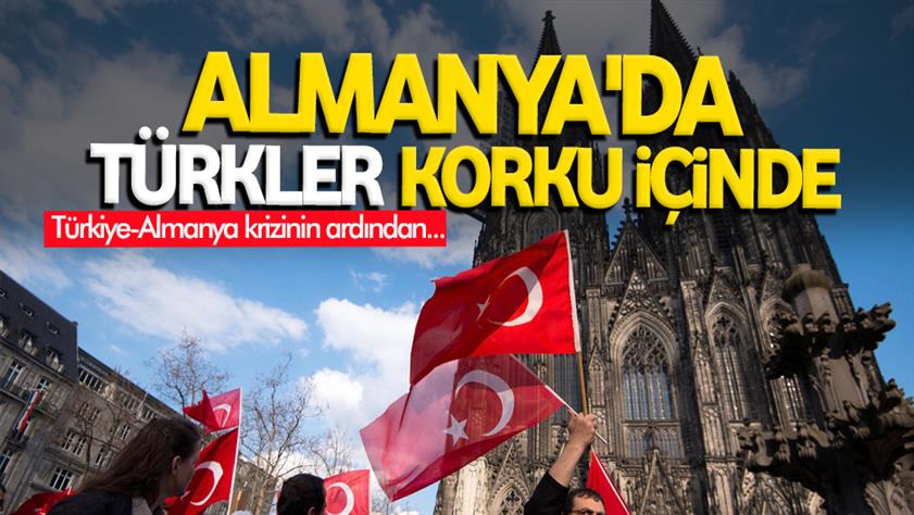 Almanya’da Türkler korku içinde