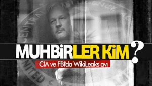 CIA ve FBI’da WikiLeaks avı