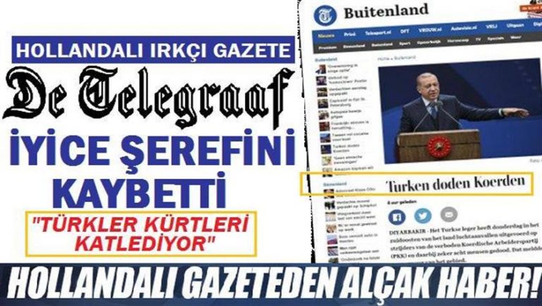 Hollandalı ırkçı gazete De Telegraaf iyice şerefini kaybetti: “Türkler Kürtleri katlediyor”
