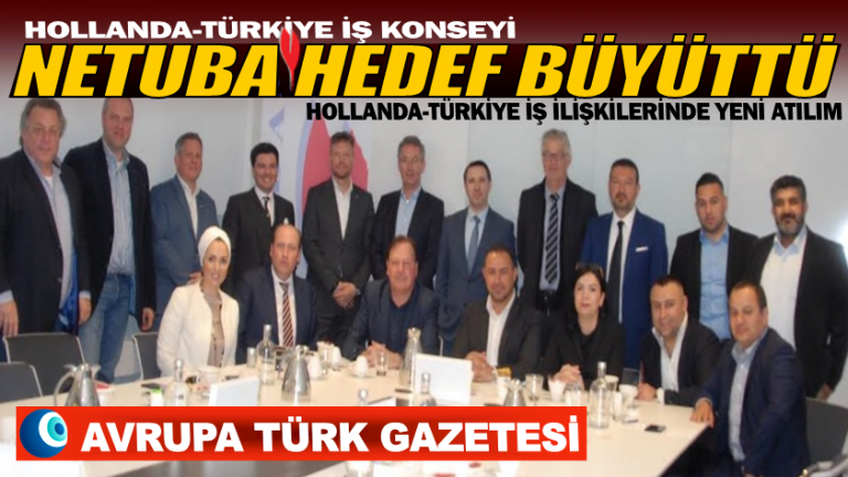 Hollanda-Türkiye İş Konseyi NETUBA hedef büyüttü