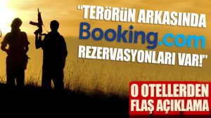 “Terörün arkasında Booking.com rezervasyonları var”