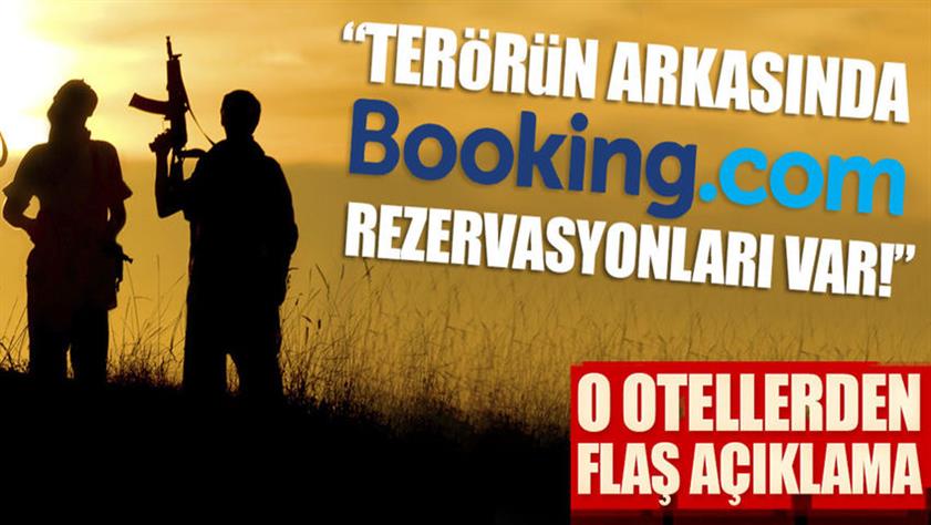 “Terörün arkasında Booking.com rezervasyonları var”