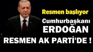 Cumhurbaşkanı Erdoğan resmen AK Parti’de!