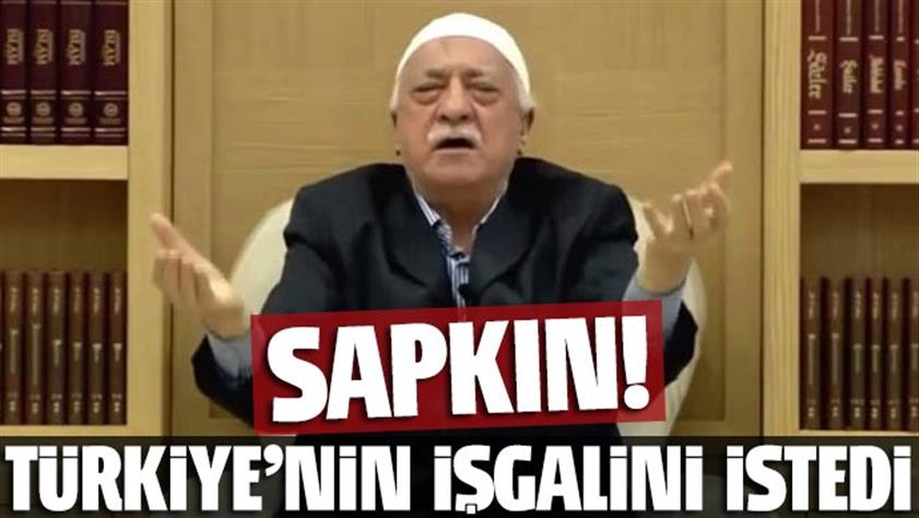 Zıvanadan çıkan FETÖ elebaşı’ndan NATO’ya işgal çağrısı: Türkiye’ye müdahale edin