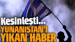 Yunanistan’ı yıkan haber