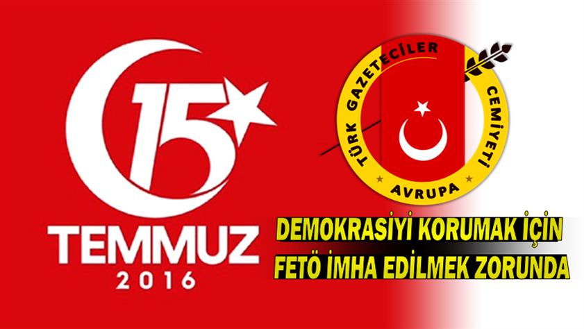 Avrupa Türk Gazeteciler Cemiyeti: Demokrasi ve Milli Birlik Günü Kutlu Olsun