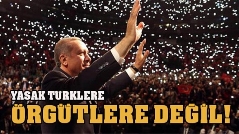 Yasak Türklere örgütlere değil