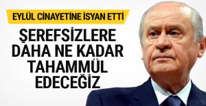 MHP lideri Bahçeli’den Eylül cinayetine isyan!