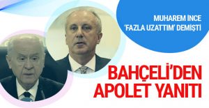 Bahçeli’den ‘apolet tartışmasını fazla uzattım’ diyen İnce’ye yanıt