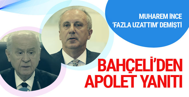 Bahçeli’den ‘apolet tartışmasını fazla uzattım’ diyen İnce’ye yanıt