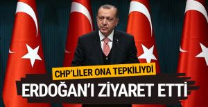 CHP’li isimden Başkan Erdoğan’a sürpriz ziyaret