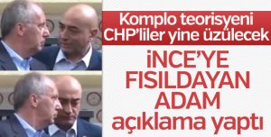 CHP’lilerin Muharrem İnce’ye fısıldayan adam efsanesi